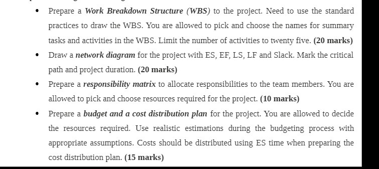  . Prepare a Work Breakdown Structure (WBS) to the project. Need