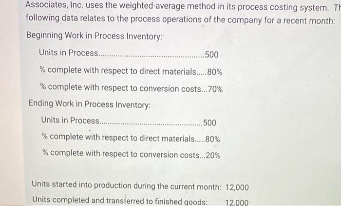 please dont cut off answer Associates, Inc. uses the weighted-average method in