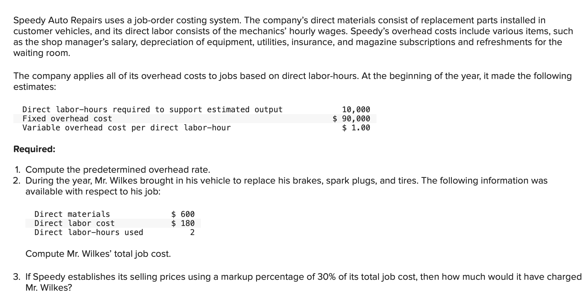  1) Predeterminded overhead rate____ per DLH 2)Direct materials___. Direct labor____. overhead
