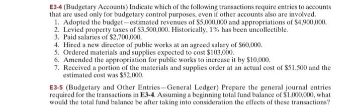 I need help with E 3-4 and E-5.Thanks E3-4 (Budgetary Accounts) Indicate
