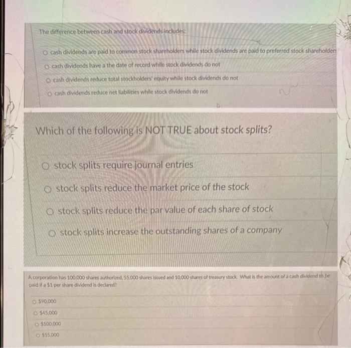 help with all please accounting The difference between cash and stock dividendsincludes: