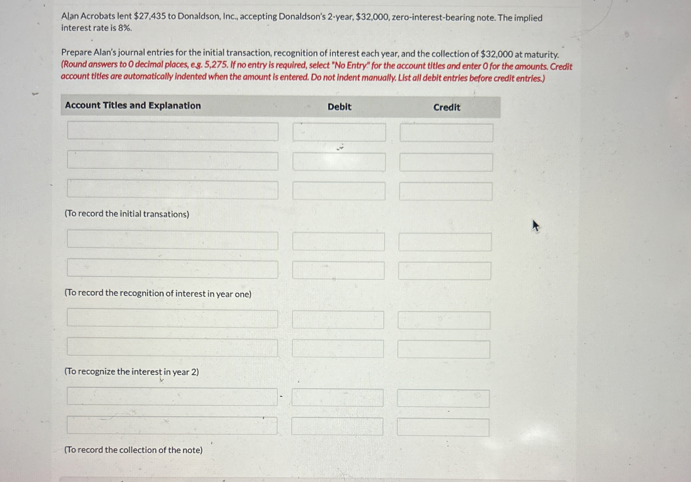  Alan Acrobats lent $27,435 to Donaldson, Inc., accepting Donaldson's 2-year, $32,000,