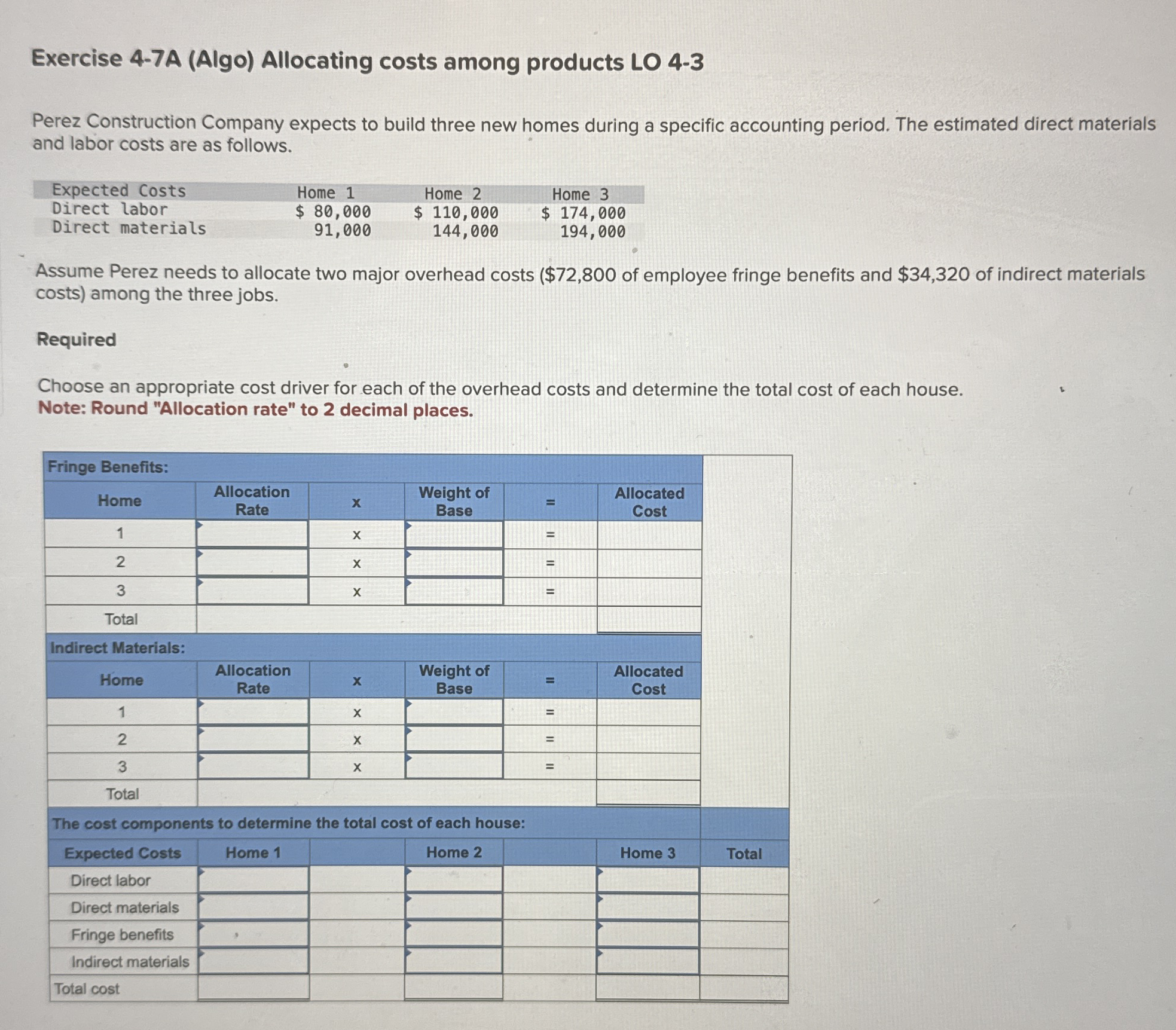  Exercise 4-7A (Algo) Allocating costs among products LO 4-3 Perez Construction