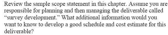  Review the sample scope statement in this chapter. Assume you are
