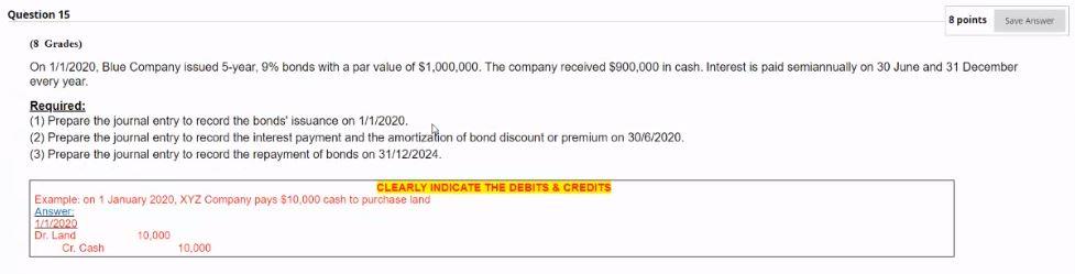 ACC113 Question 15 8 points Save Answer paid semiannually on 30 June