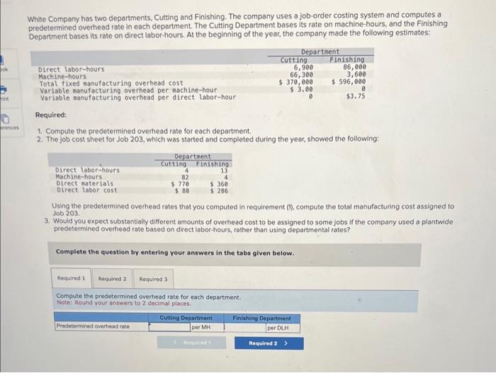 Answer in the exact format given White Company has two departments, Cuting