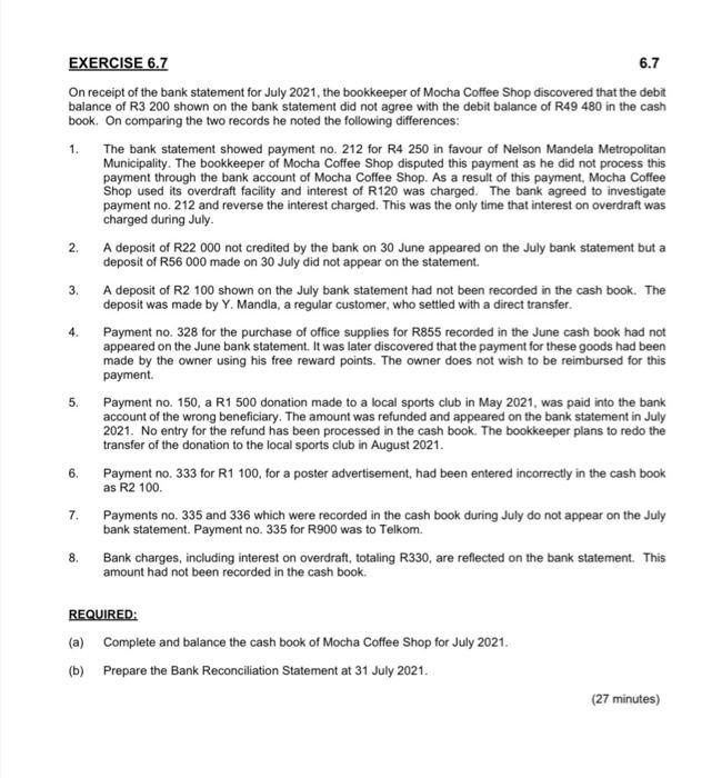 please answer the required for both Exercise 6.7 (a +b) and 6.9
