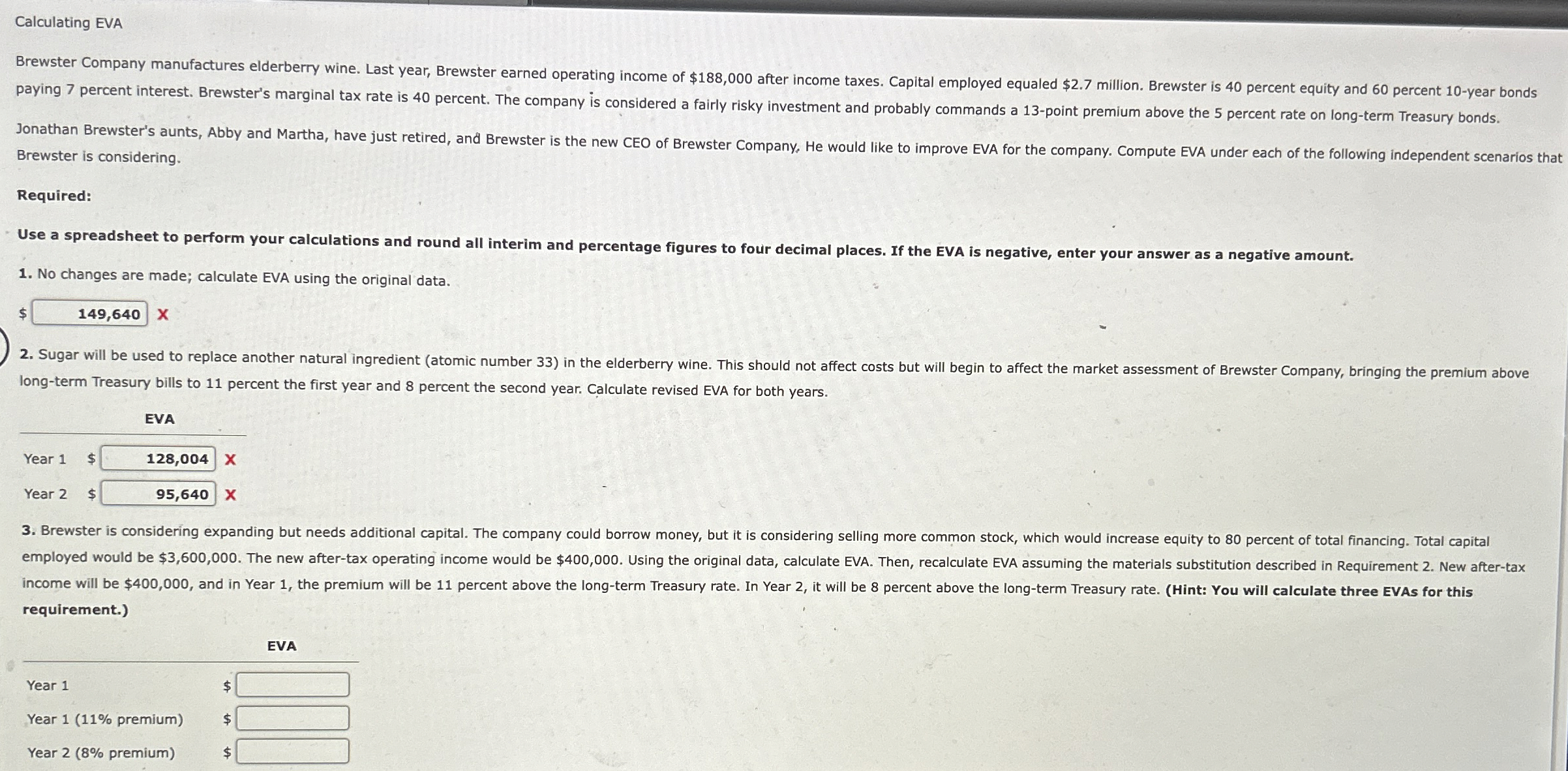  Calculating EVA Brewster is considering. Required: No changes are made; calculate