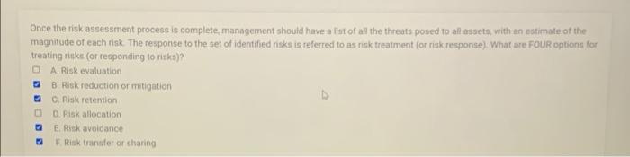  please answer and explain Once the risk assessment process is complete