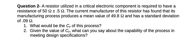  Question 2- A resistor utilized in a critical electronic component is
