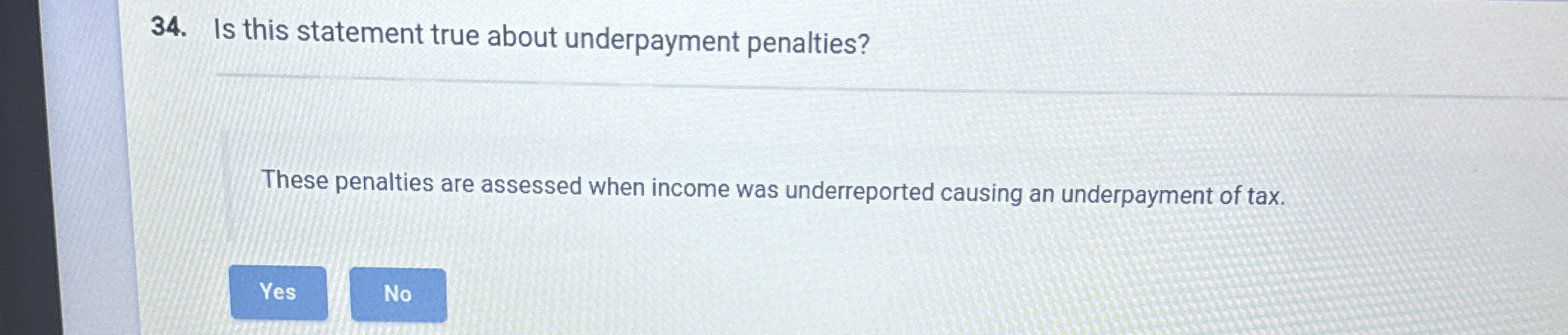  Is this statement true about underpayment penalties? These penalties are assessed