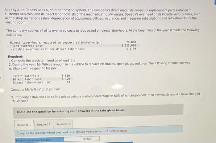 please answer the required parts Speedy Auto Repairs uses a job-order costing