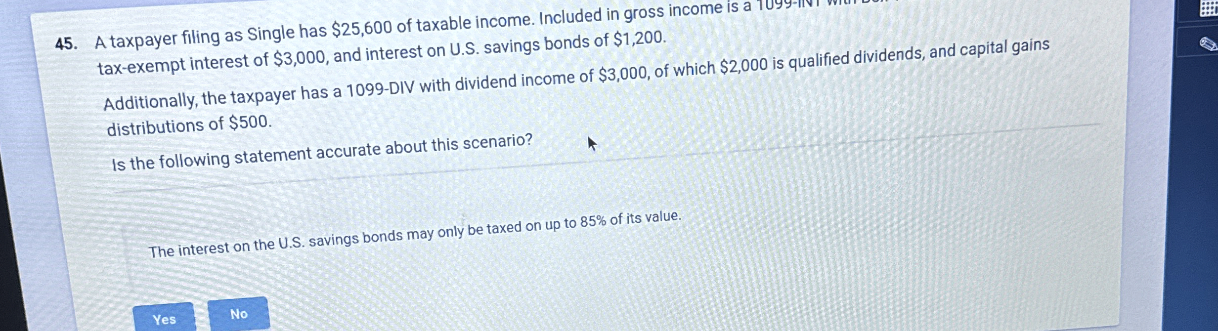  A taxpayer filing as Single has $25,600 of taxable income. Included