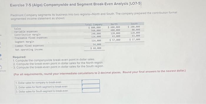 breakeven and segment break even. plz help T ences Exercise 7-5 (Algo)