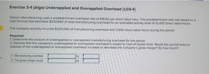 need help asap will lwave thumbs up Exercise 3-4 (Algo) Underapplied and