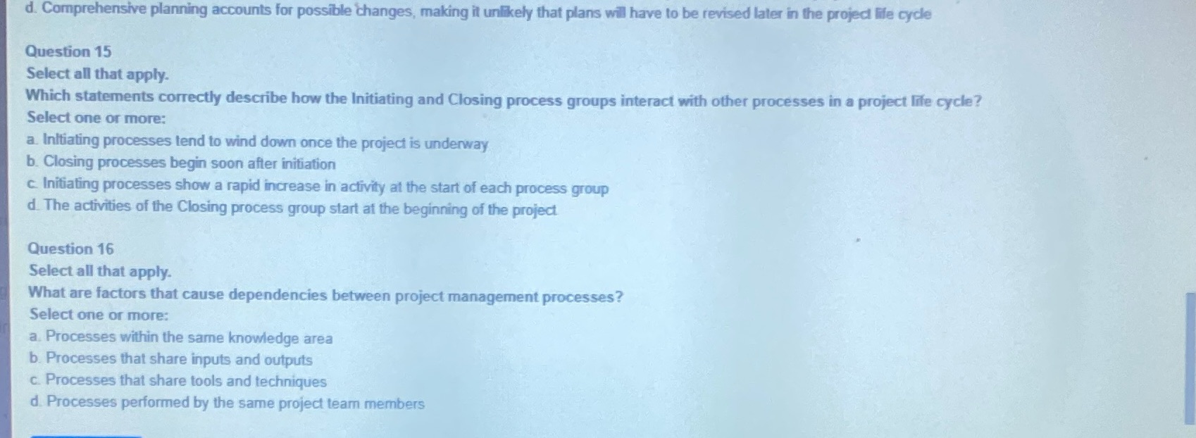 Please answer quickly d. Comprehensive planning accounts for possible changes, making it