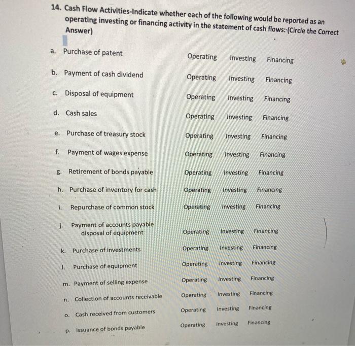 help me with this pls 14. Cash Flow Activities-Indicate whether each of