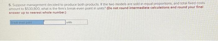 17,000 and 21,000 units of either product this year. Because the models