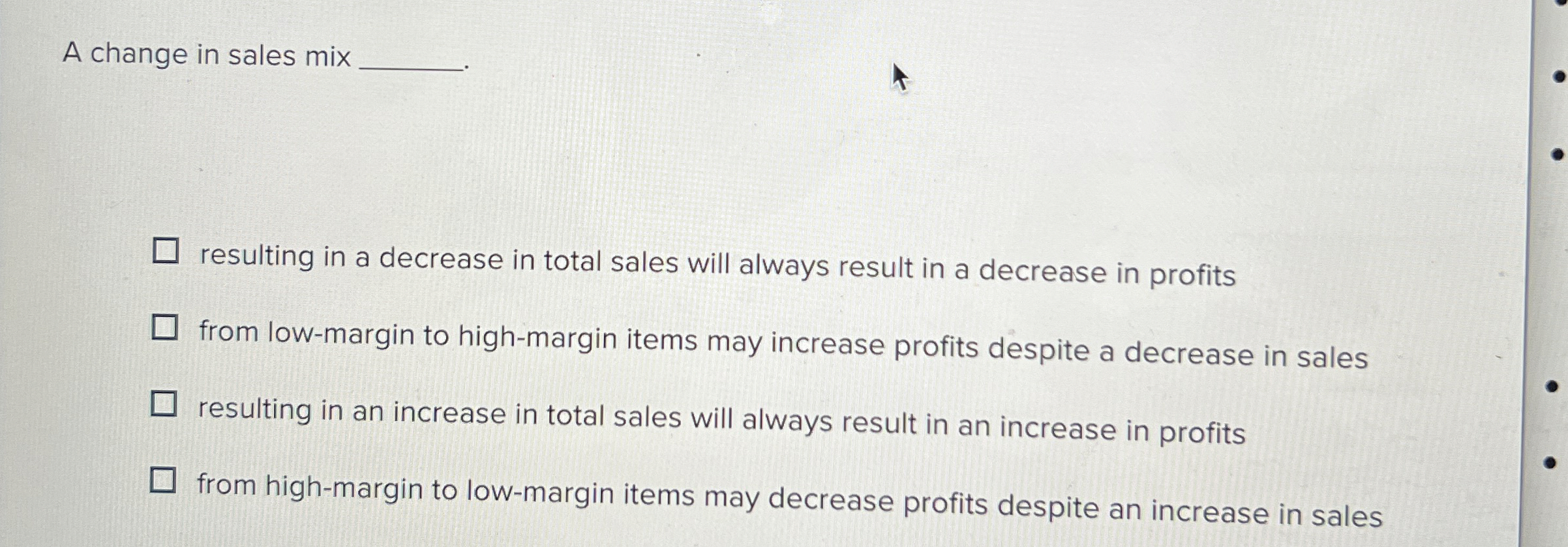  A change in sales mix resulting in a decrease in total