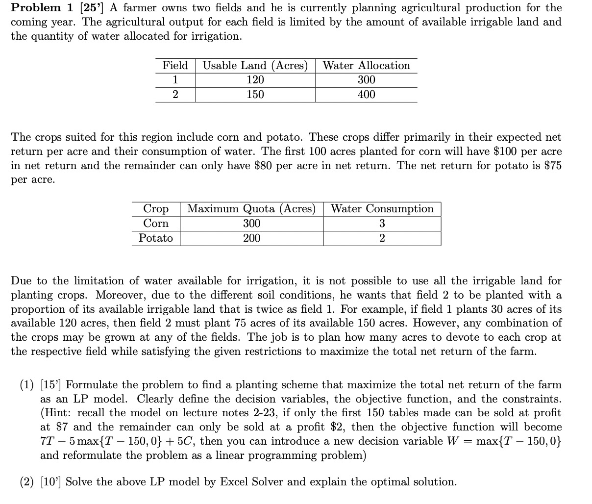  Problem 1 [25'] A farmer owns two fields and he is