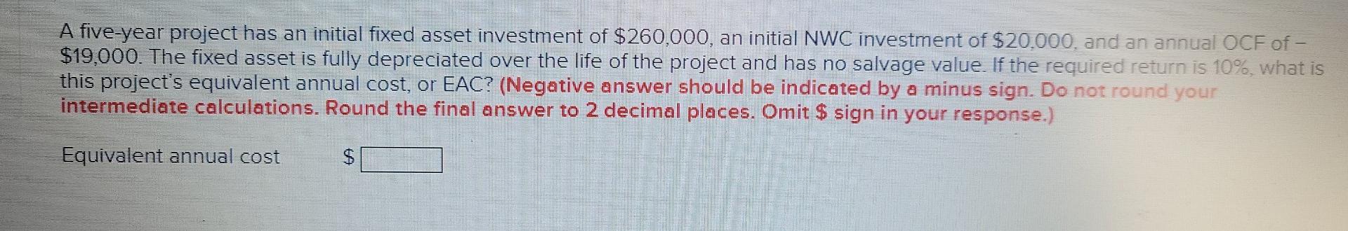  need answer aSap A five-year project has an initial fixed asset