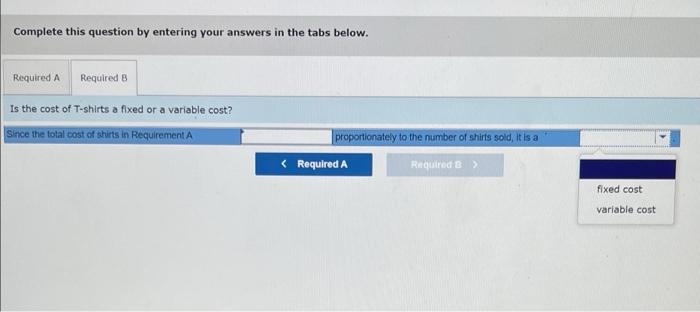 variable cost behavior LO 11-1, 11-2 Finch Entertainment sells souvenir T-shirts at