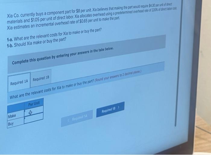 q4 help Xia Co. currently buys a component part for $8 per
