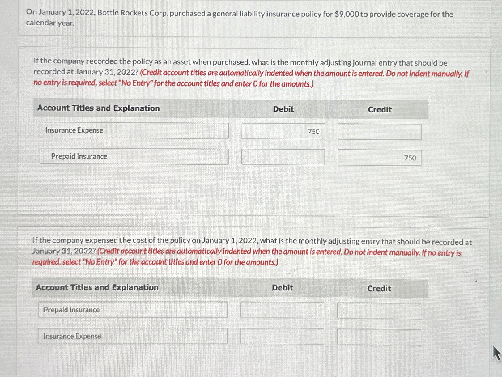  On January 1,2022, Bottle Rockets Corp. purchased a general liability insurance