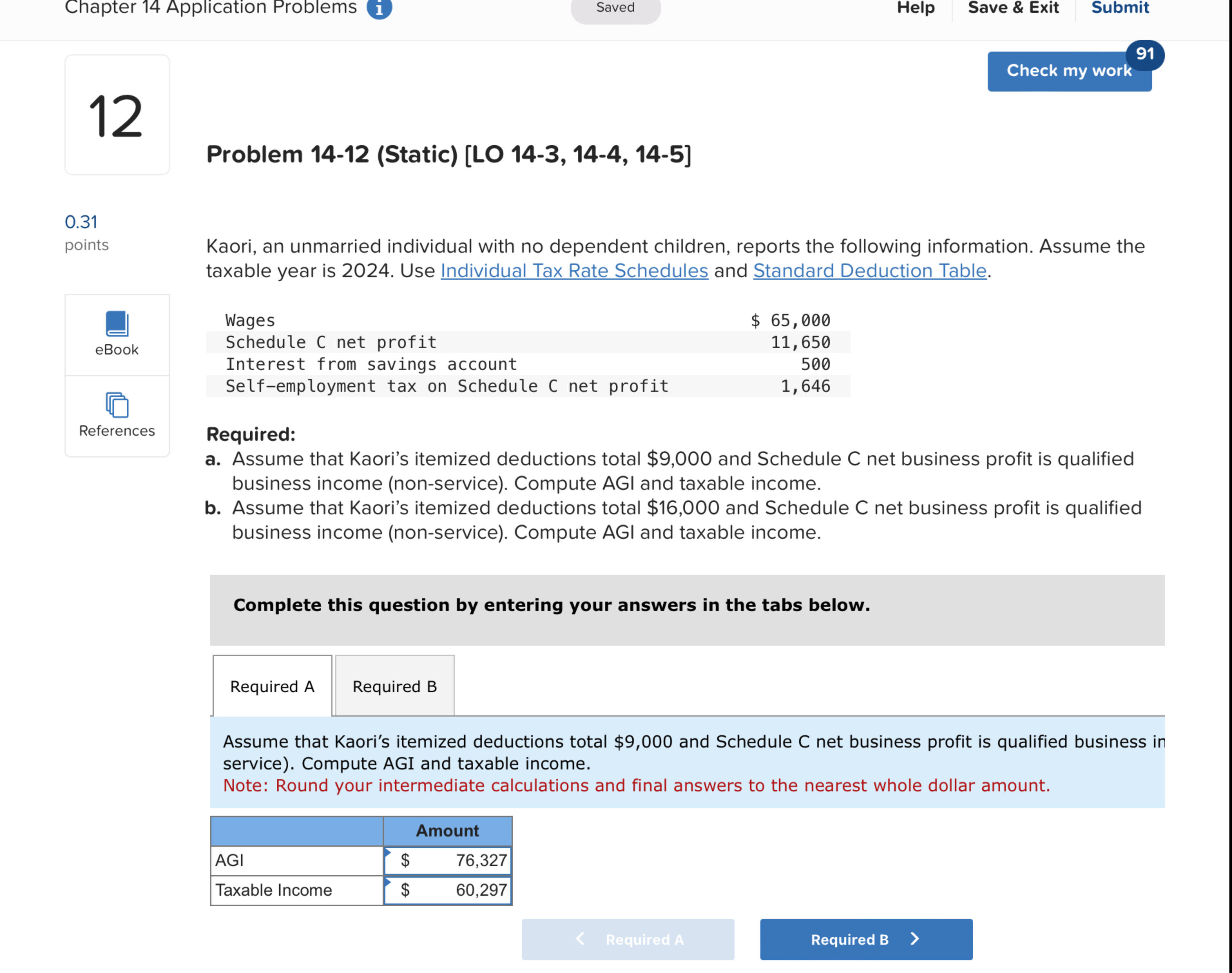  Problem 14-12(Static)[LO 14-3,14-4,14-5] Kaori, an unmarried individual with no dependent children,