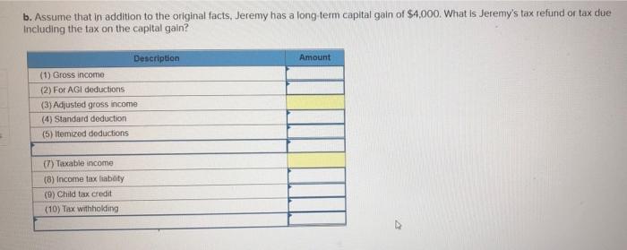 $10,000 of federal income taxes from Jeremy's paychecks during the year. Jeremy