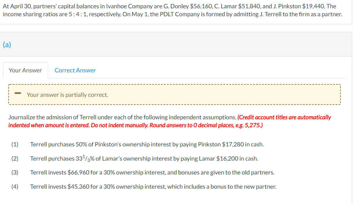 Please include the calculation. Thank you At April 30, partners' capital balances