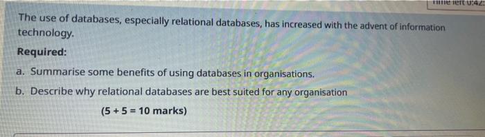  The use of databases, especially relational databases, has increased with the