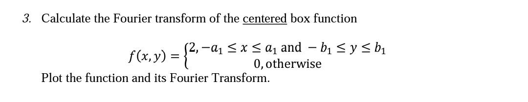 please solve this question in details and plot the Fourier transformation