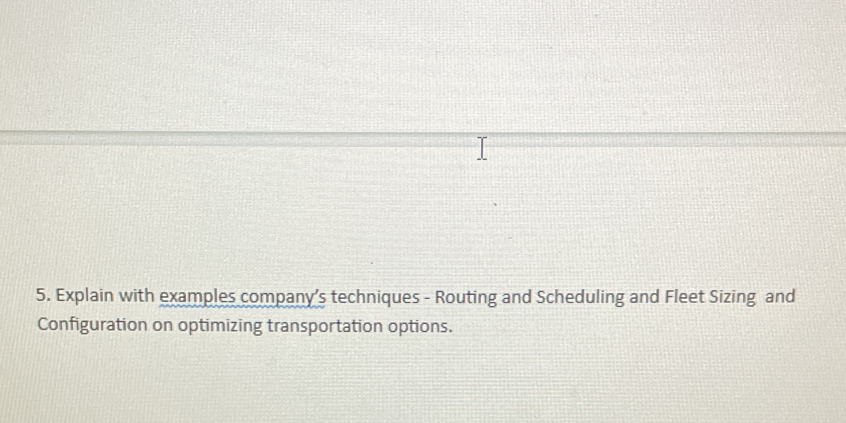 5. Explain with examples company's techniques - Routing and Scheduling and