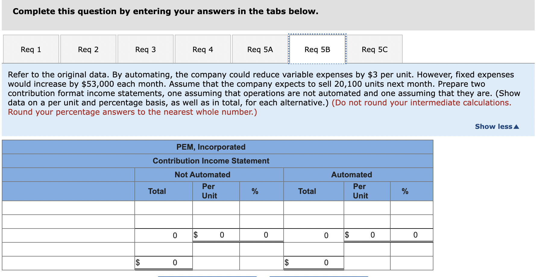 intermediate calculations. Round "CM ratio" to the nearest whole percentage (i.e., 0.234