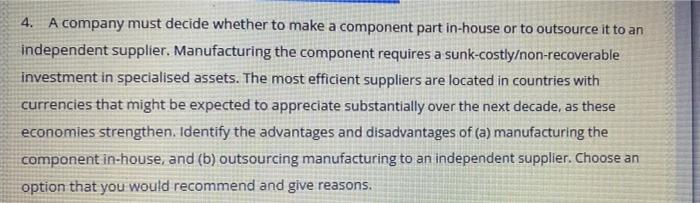  4. A company must decide whether to make a component part