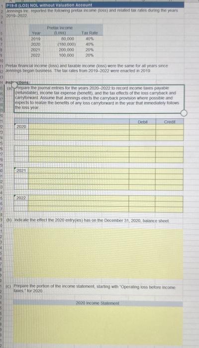 Please answer all questions :) P19-6. (LO2) NOL without Valuation Account Jennngs