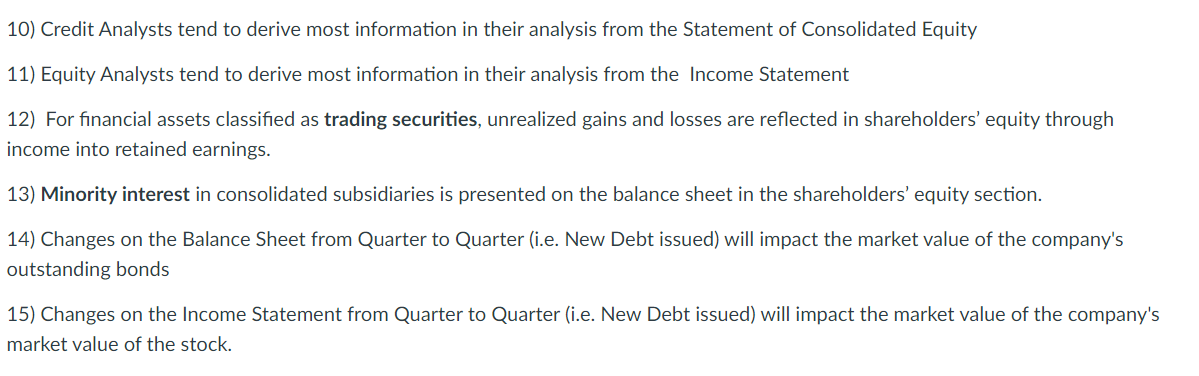 Please answer as TRUE - FALSE 10) Credit Analysts tend to derive
