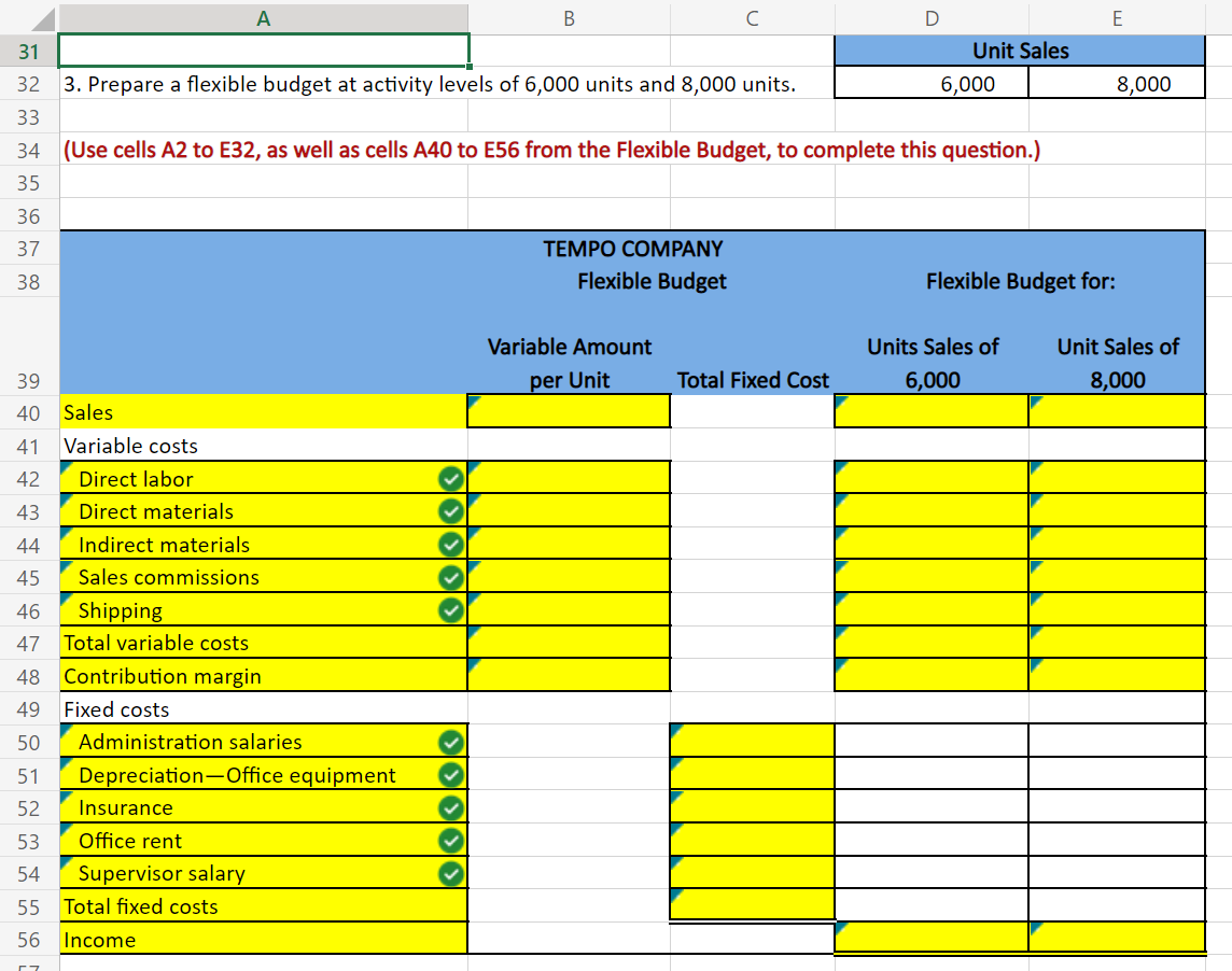 E56 from the Flexible Budget, to complete this question.) TEMPO COMPANY Flexible