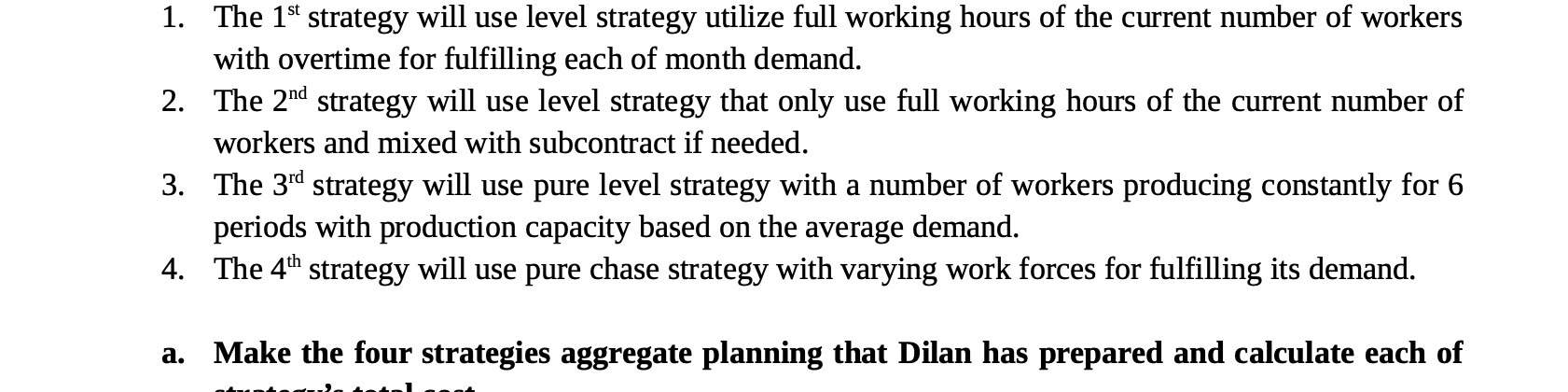 The 15t strategy will use level strategy utilize full working hours