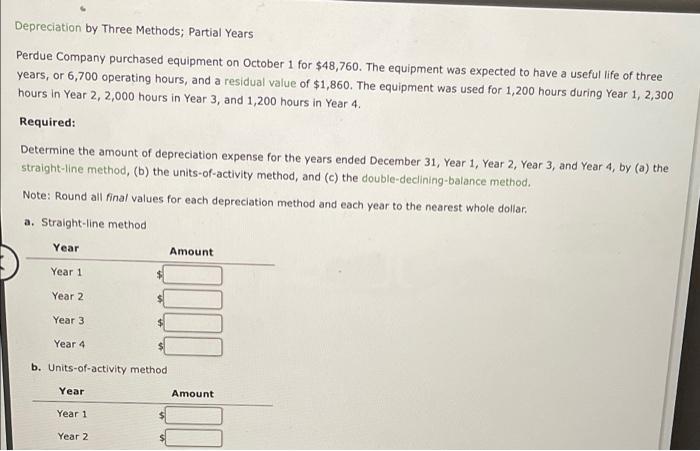 Please silve this question Depreciation by Three Methods; Partial Years Perdue Company