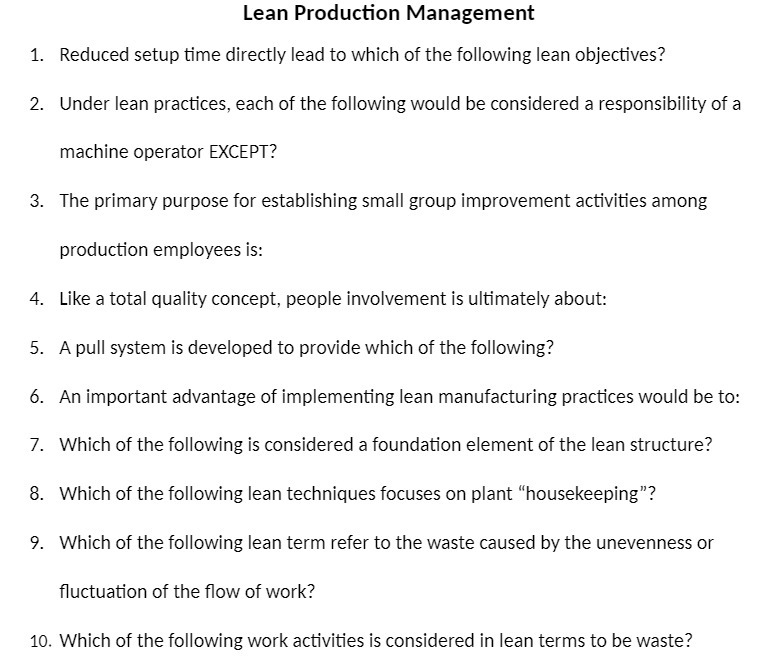 Lean Production Management 1. Reduced setup time directly lead to which