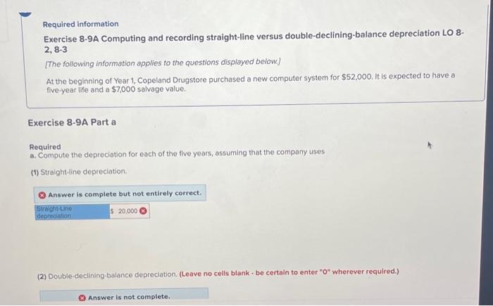 please help Required information Exercise 8-9A Computing and recording straight-line versus double-declining-balance