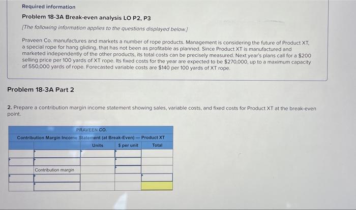 v Required information Problem 18-3A Break-even analysis LO P2, P3 [The following
