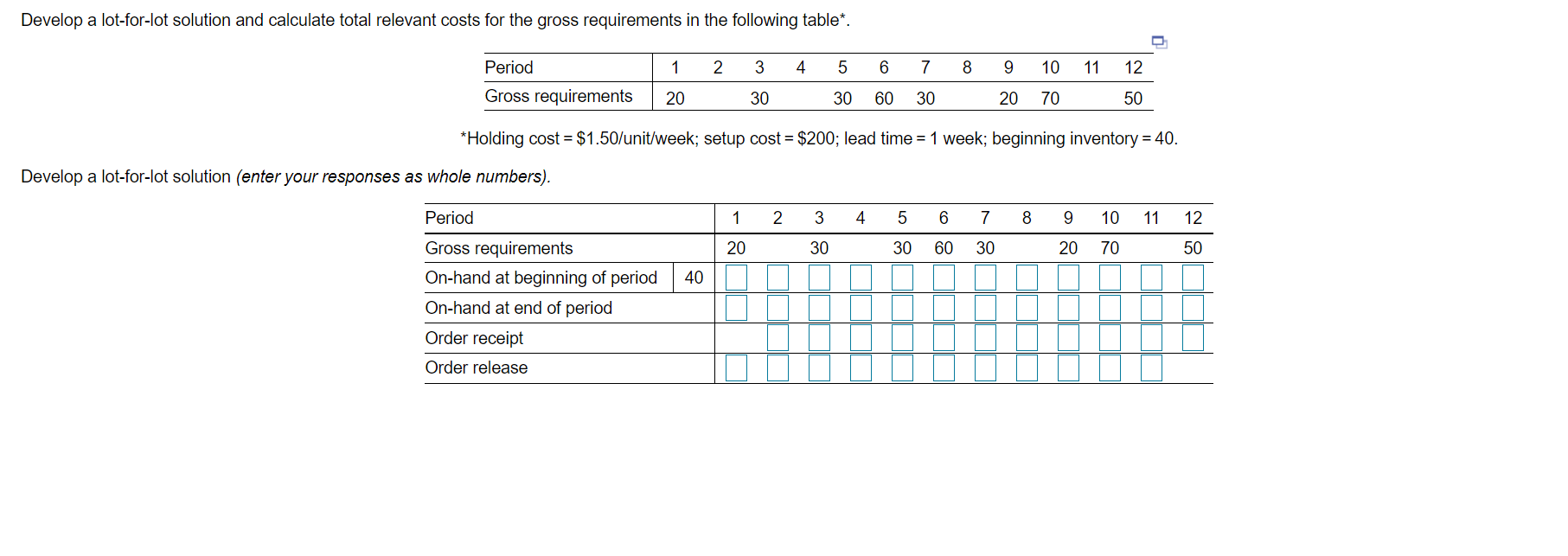 Please help and with an explanation. Develop a lot-for-lot solution and calculate