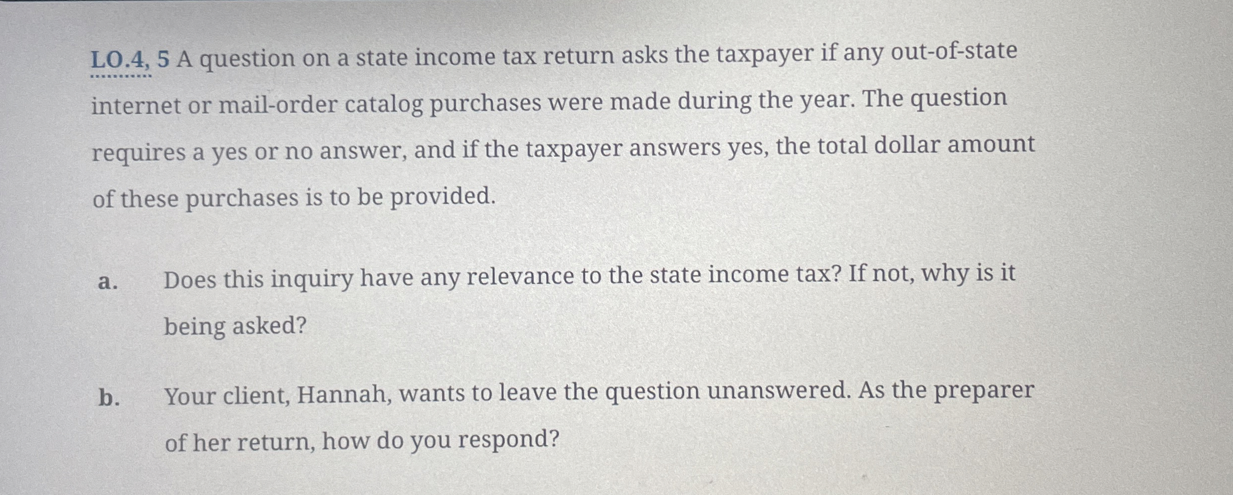 LO.4,5 A question on a state income tax return asks the