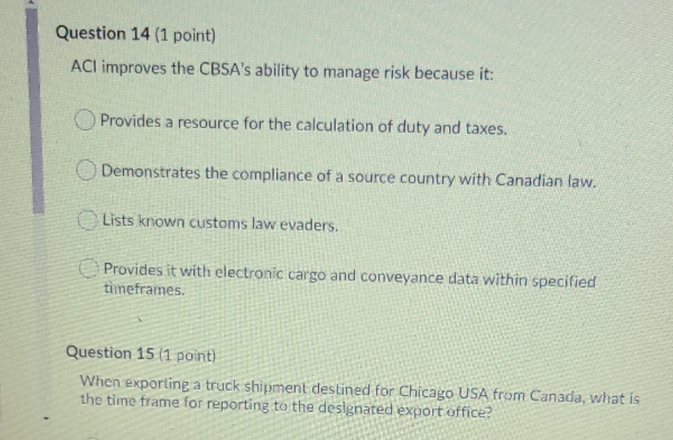 custom issues & procedures Question 14 (1 point) ACI improves the CBSA's