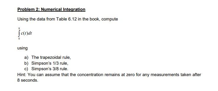 Problem 2: Numerical Integration Time(s) x(t) 0 0 1 2 2 4