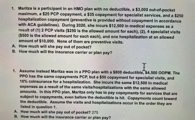  Assume instead Maritza was in a PPO plan with a $800