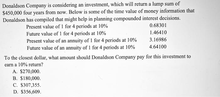 please answer step by step Donaldson Company is considering an investment, which